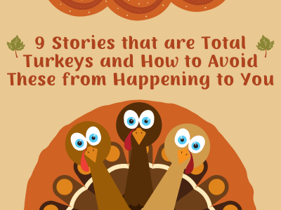 9 Stories That are Total Turkeys and How to Avoid These from Happening to You